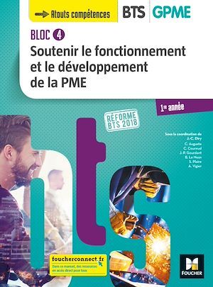 Couverture ebook de BLOC 4 - Soutenir le fonctionnement et le développement de la PME - BTS 1 GPME - 2018 - Manuel FXL, de Jean-Charles Diry