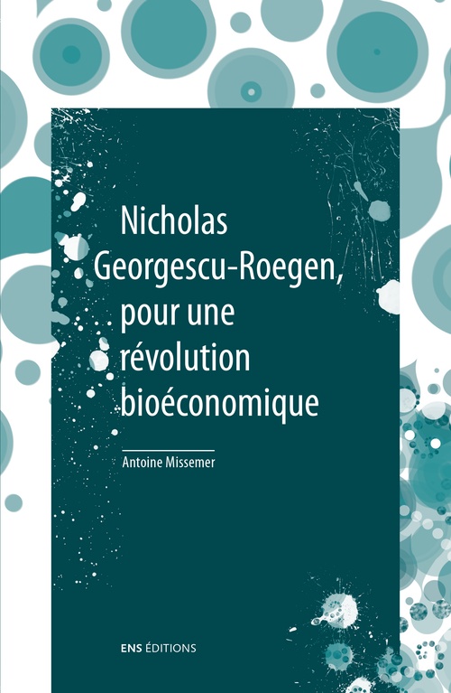 ebook cover of Nicholas Georgescu-Roegen, pour une révolution bioéconomique, by Antoine Missemer, Nicholas Georgescu-roegen