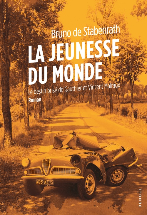 ebook cover of La jeunesse du monde. Le destin brisé de Gauthier et Vincent Malraux, by Bruno de Stabenrath