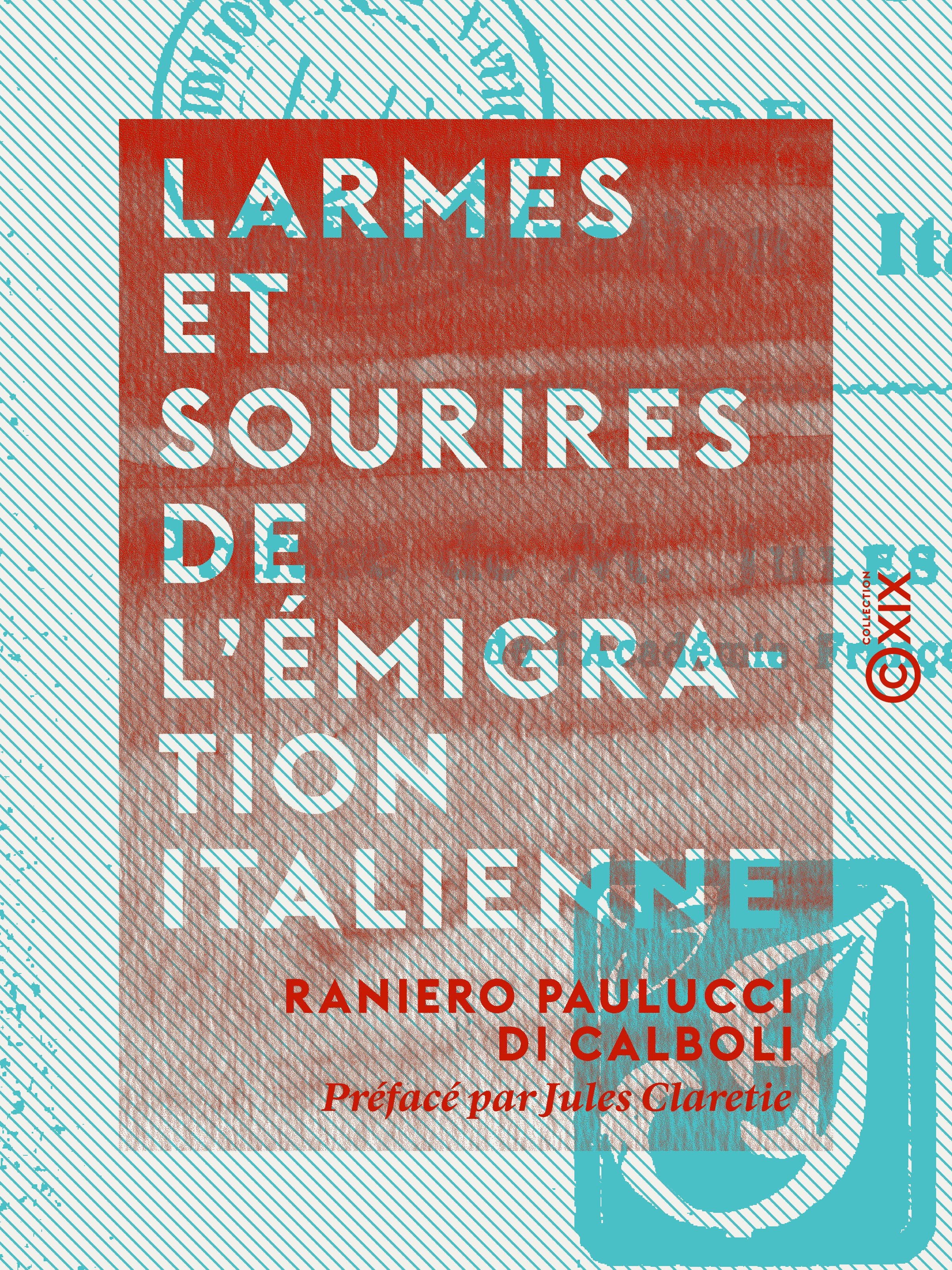ebook cover of Larmes et Sourires de l'émigration italienne, by Jules Claretie, Raniero Paulucci Di Calboli