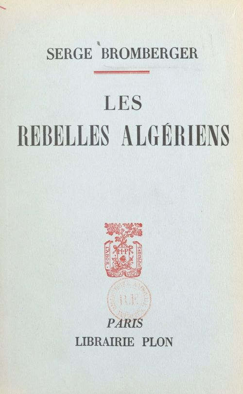 Couverture ebook de Les rebelles algériens, de Serge Bromberger