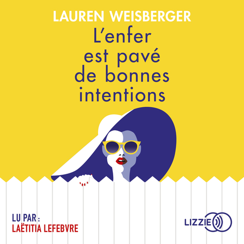 audiobook cover of L'enfer est pavé de bonnes intentions, by Lauren Weisberger