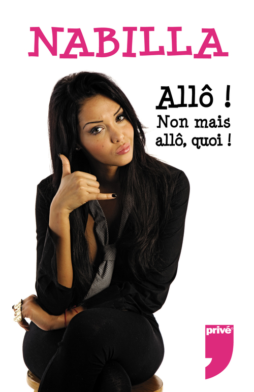 Couverture ebook de Allô ! Non mais, Allô quoi !, de Nabilla Benattia