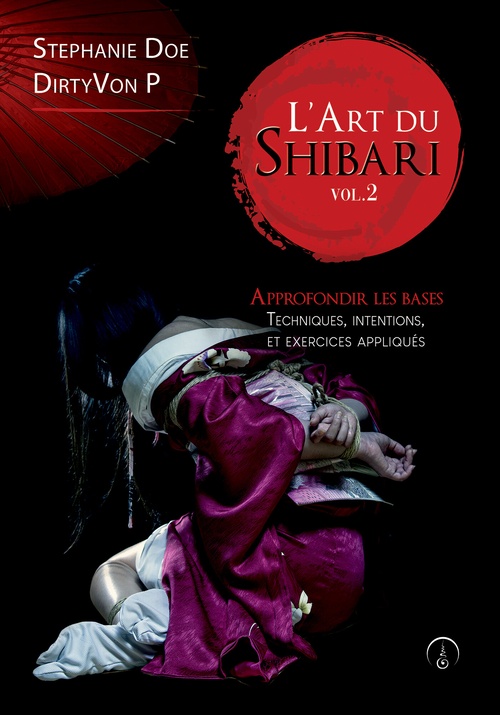 ebook cover of L'Art du Shibari - Approfondir les bases, by Stéphanie Doe, Dirty Von P