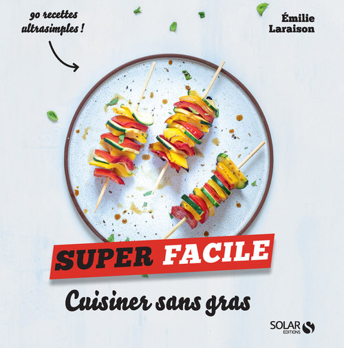 Couverture ebook de Cuisiner sans gras - super facile, de Emilie Laraison