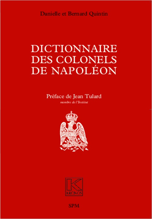 Couverture ebook de Dictionnaire des colonels de Napoléon, de Bernard Quintin, Danielle Quintin