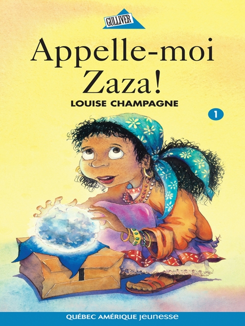 Couverture ebook de Zaza! 1 - Appelle-moi Zaza!, de Louise Champagne