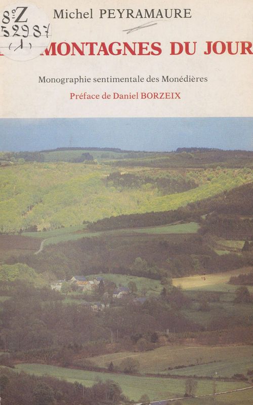 ebook cover of Les Montagnes du jour : Monographie sentimentale des Monédières, by Michel Peyramaure