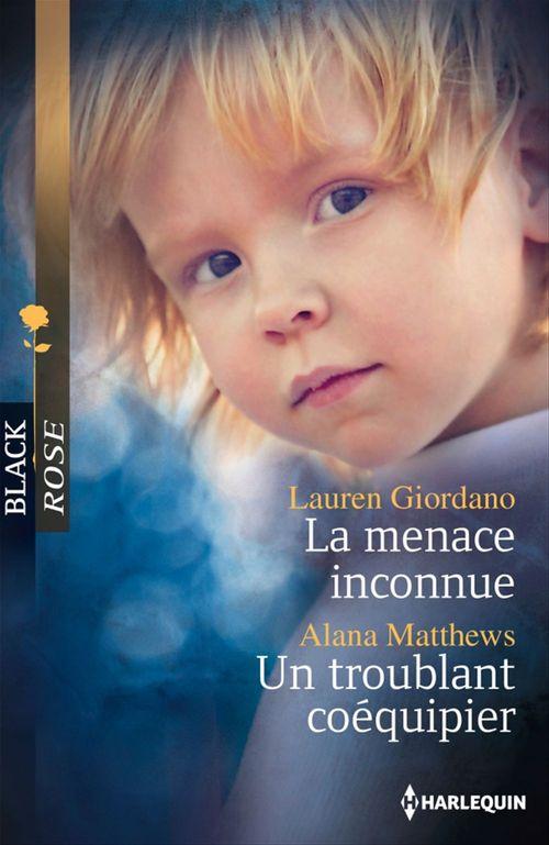 Couverture ebook de La menace inconnue - Un troublant coéquipier, de Lauren Giordano, Alana Matthews