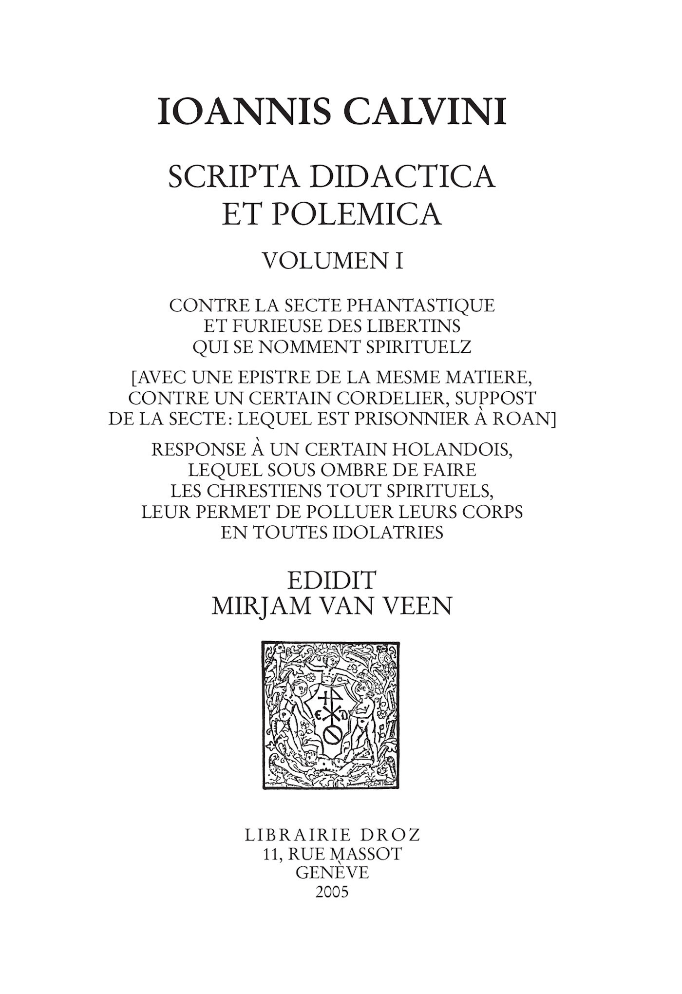 ebook cover of Contre la secte phantastique et furieuse des libertins qui se nomment spirituelz. Response à un certain holandois. Series IV. Scripta didactica et polemica, by Calvin Jean