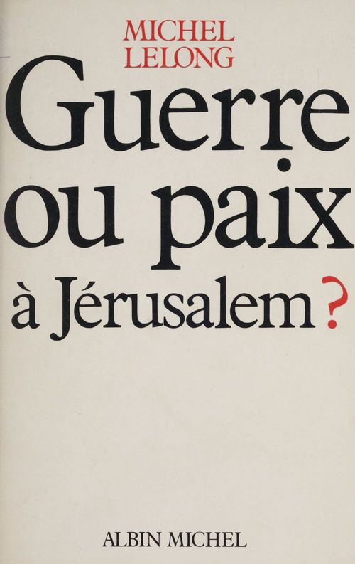 ebook cover of Guerre ou paix à Jérusalem ?, by Lelong Michel