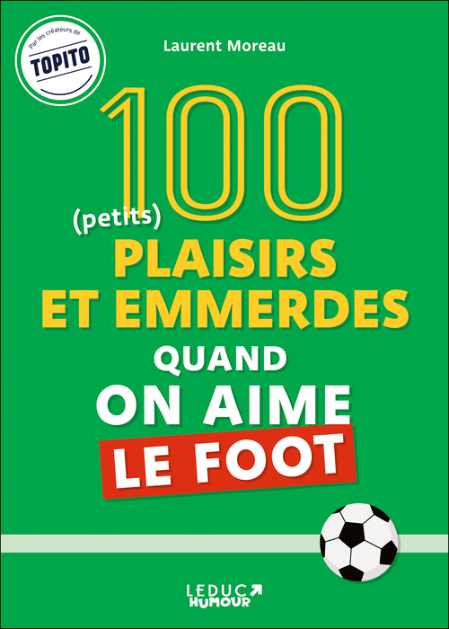Couverture ebook de 100 plaisirs et emmerdes quand on aime le foot, de Laurent Moreau