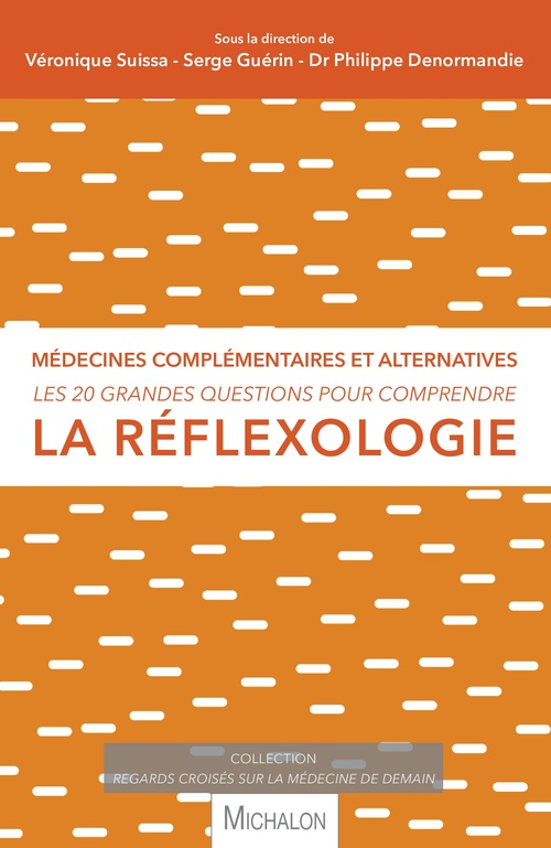 Couverture ebook de Les 20 grandes questions pour comprendre la réflexologie, de Collectif, Véronique Suissa, Serge Guérin, Philippe Denormandie