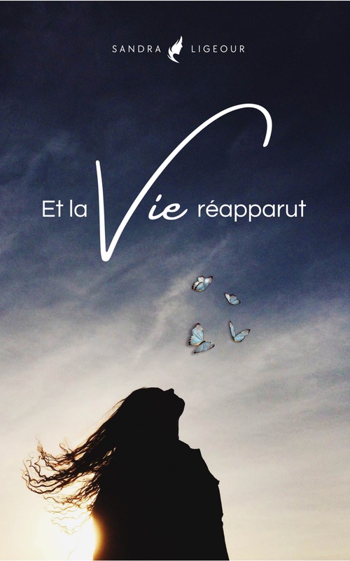 Couverture ebook de Et la Vie réapparut, de Sandra Ligeour