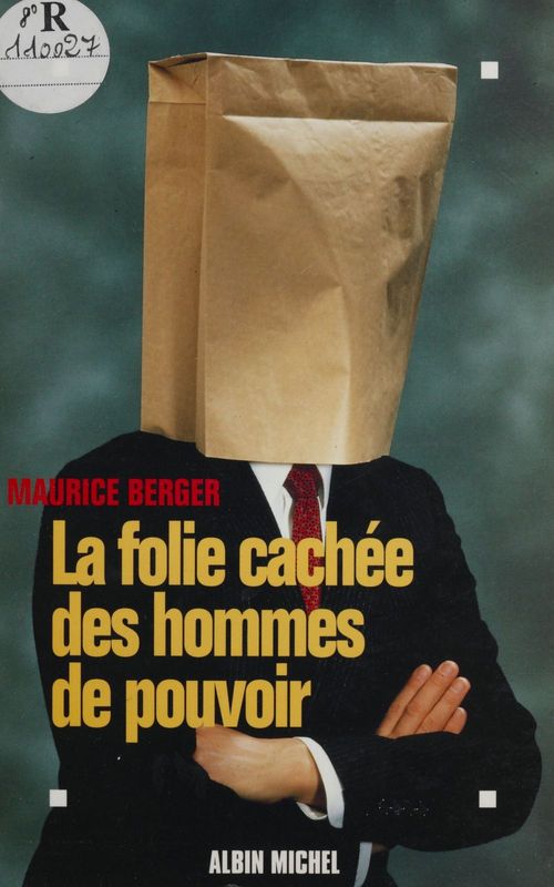 Couverture ebook de La folie cachée des hommes de pouvoir, de Maurice Berger