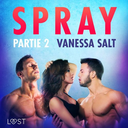 Couverture audiobook de Spray, partie 2 - Une nouvelle érotique, de Vanessa Salt