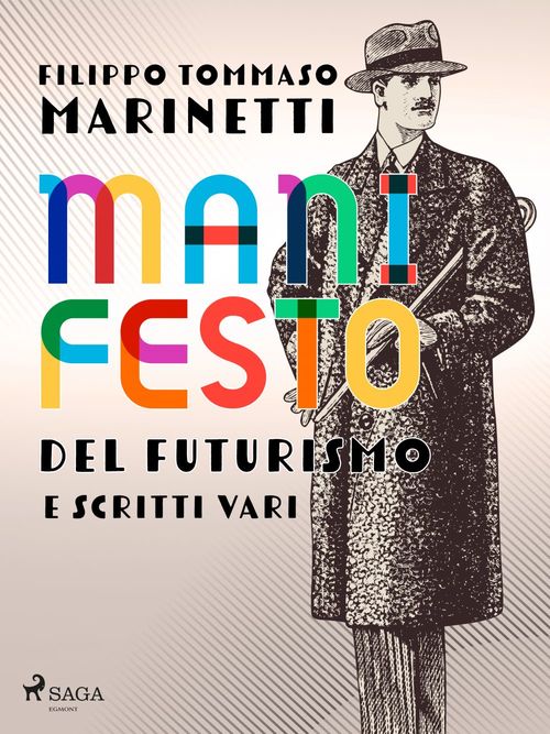 Couverture ebook de Manifesto del Futurismo e scritti vari, de Filippo Tommaso Marinetti