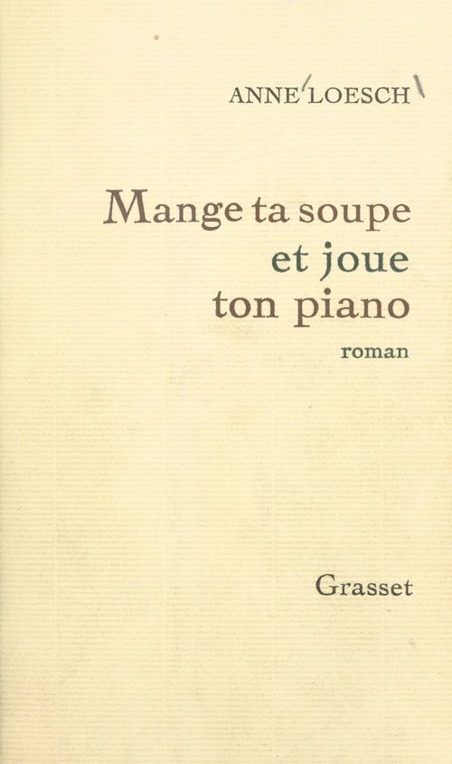 ebook cover of Mange ta soupe et joue ton piano, by Anne Loesch