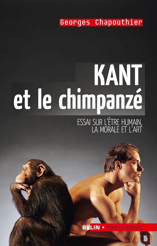 Couverture ebook de Kant et le chimpanzé : Essai sur l'être humain, la morale et l'art, de Georges Chapouthier