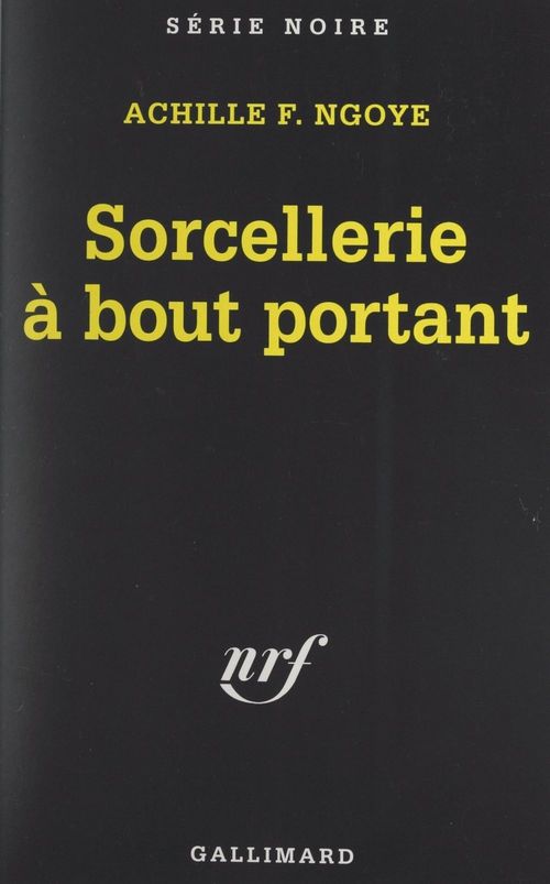 Couverture ebook de Sorcellerie à bout portant, de Achille f. Ngoye