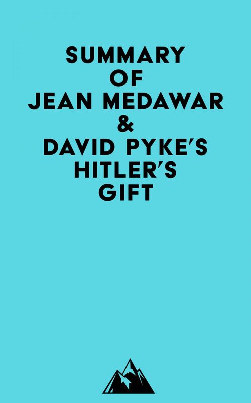 ebook cover of Summary of Jean Medawar & David Pyke's Hitler's Gift, by Everest Media