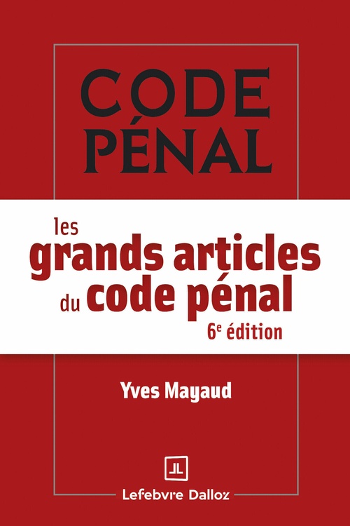 Couverture ebook de Les grands articles du code pénal 6ed, de Yves Mayaud