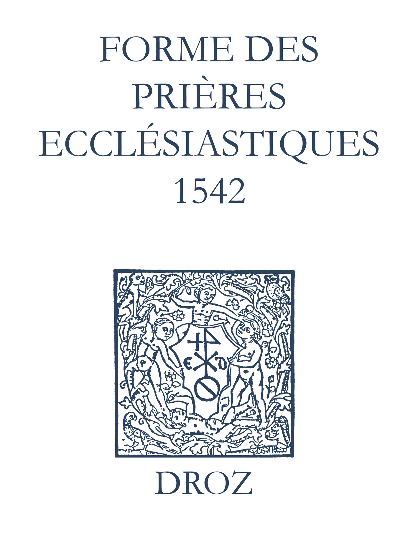 Couverture ebook de Recueil des opuscules 1566. Forme des prières ecclésiastiques (1542), de Laurence Vial-bergon