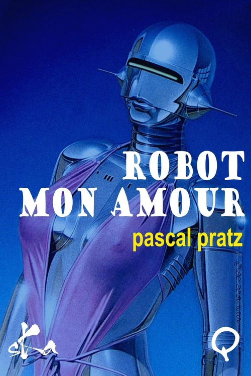 Couverture ebook de Robot, mon amour, de Pascal Pratz