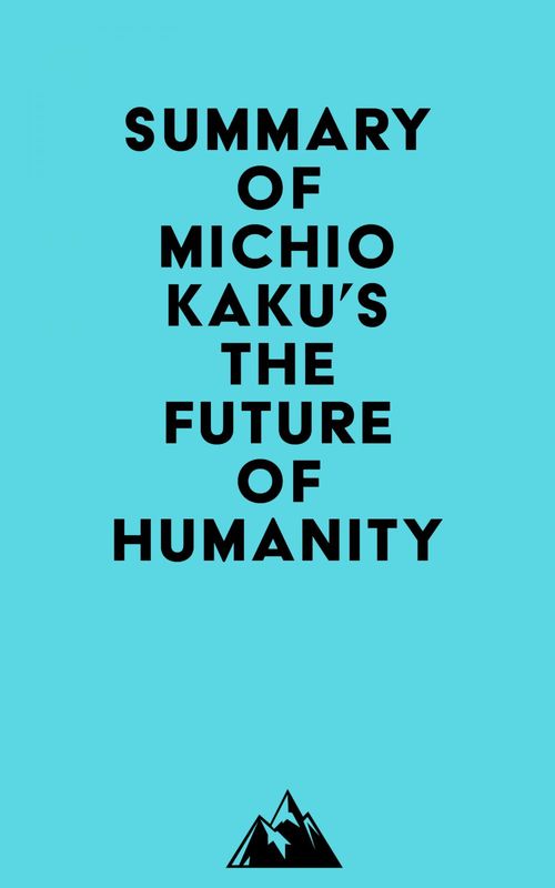 ebook cover of Summary of Michio Kaku's The Future of Humanity, by Everest Media