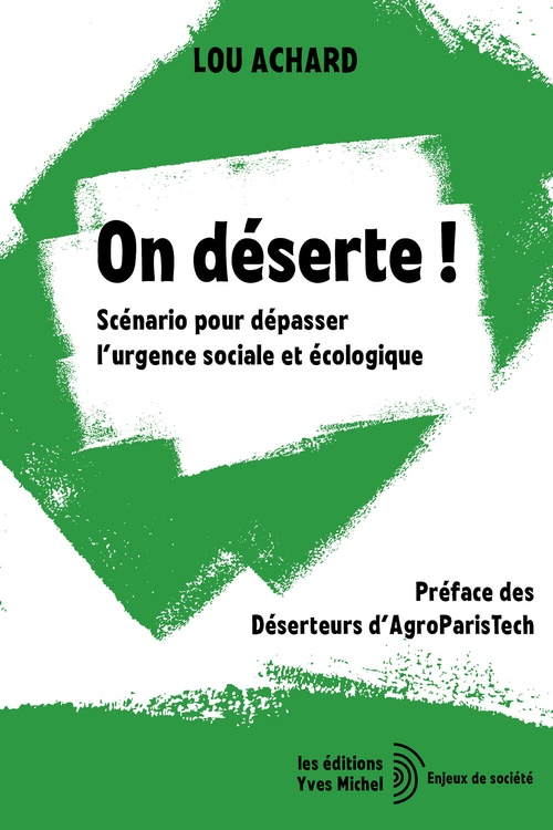 ebook cover of On déserte ! - Scénario pour dépasser l'urgence sociale et écologique, by Lou Achard
