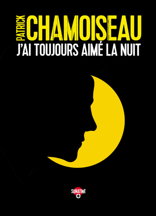 Couverture ebook de J'ai toujours aimé la nuit, de Patrick Chamoiseau
