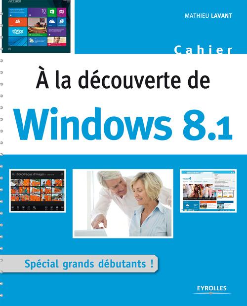 ebook cover of A la découverte de Windows 8.1, by Mathieu Lavant
