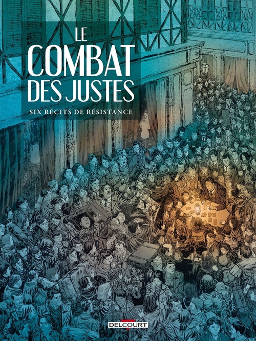 Couverture ebook de Le Combat des Justes - Six récits de résistance, de Collectif, Philippe Thirault