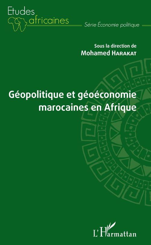 Couverture ebook de Géopolitique et géoéconomie marocaines en Afrique, de Mohamed Harakat
