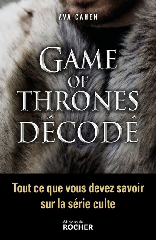 Couverture ebook de Game of Thrones décodé, de Ava Cahen