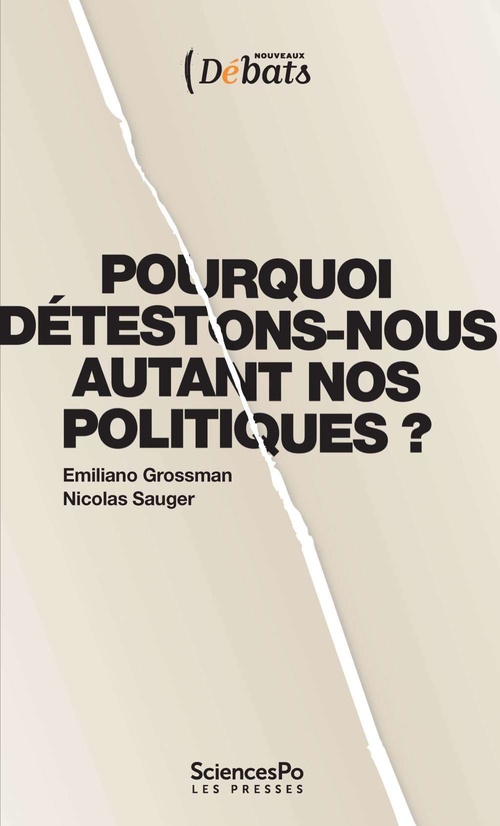 Couverture ebook de Pourquoi détestons-nous autant nos politiques ?, de Emiliano Grossman, Nicolas Sauper