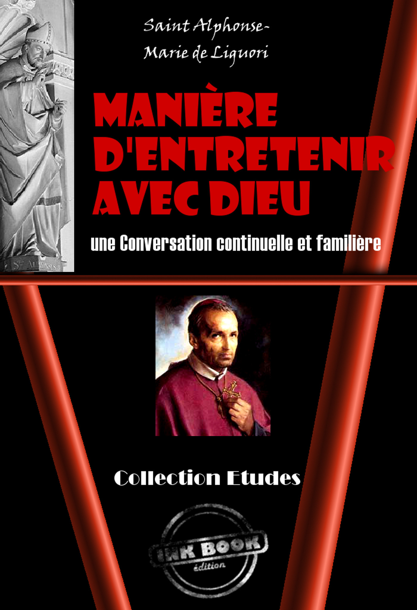 ebook cover of Manière d'Entretenir avec Dieu une Conversation continuelle et familière [édition intégrale revue et mise à jour], by Saint Alphonse-Marie  De Liguori