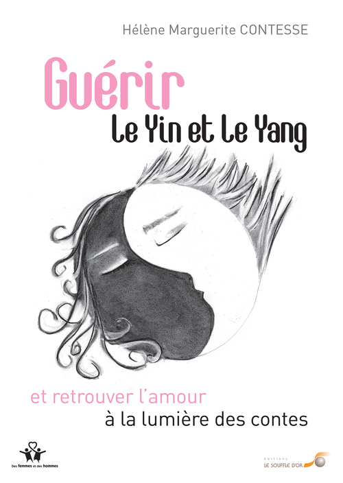 Couverture ebook de Guérir le Yin et le Yang et retrouver l'amour à la lumière des contes, de Hélène Marguerite Contesse