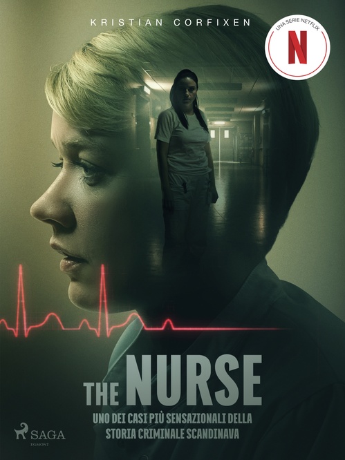 ebook cover of The Nurse. Uno dei casi più sensazionali della storia criminale scandinava, by Kristian Corfixen
