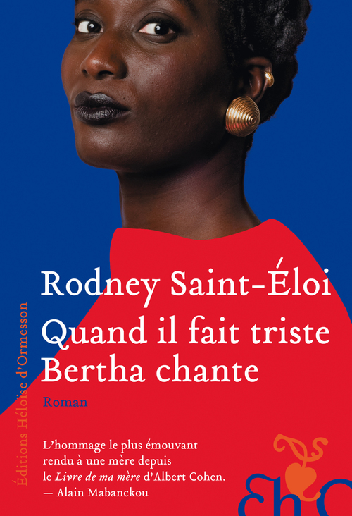 ebook cover of Quand il fait triste Bertha chante, by Rodney Saint-Eloi