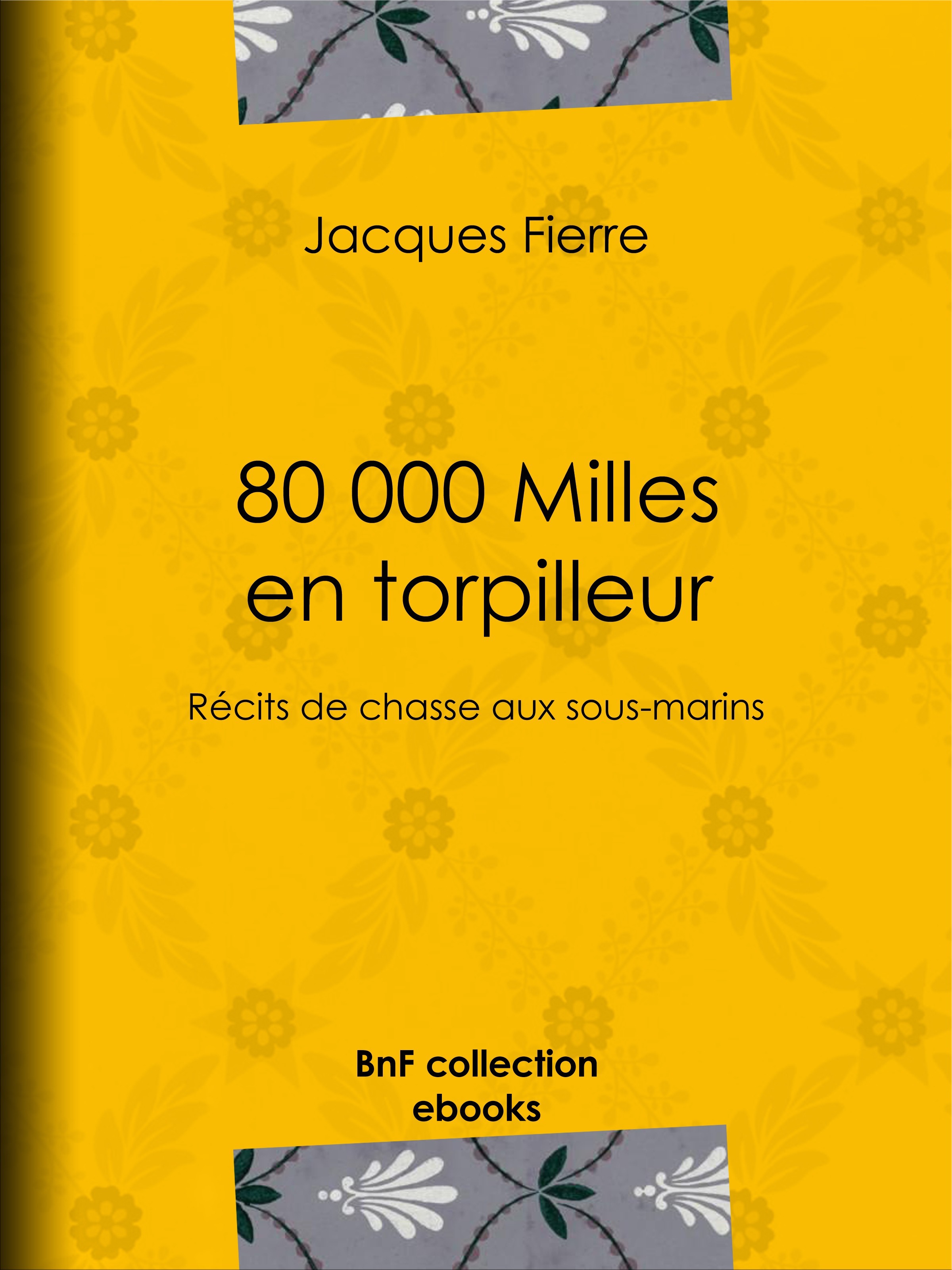 ebook cover of 80 000 Milles en torpilleur, by Jacques Fierre