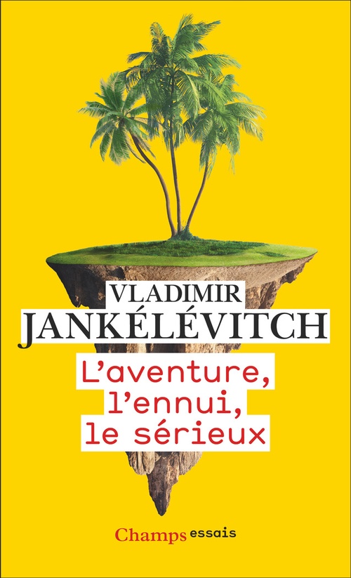 ebook cover of L'aventure, l'ennui, le sérieux, by Vladimir Jankélévitch