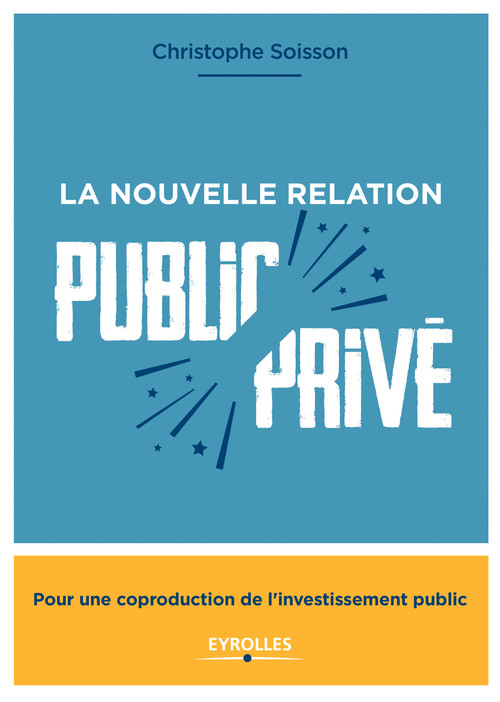 Couverture ebook de La nouvelle relation public-privé, de Christophe Soisson