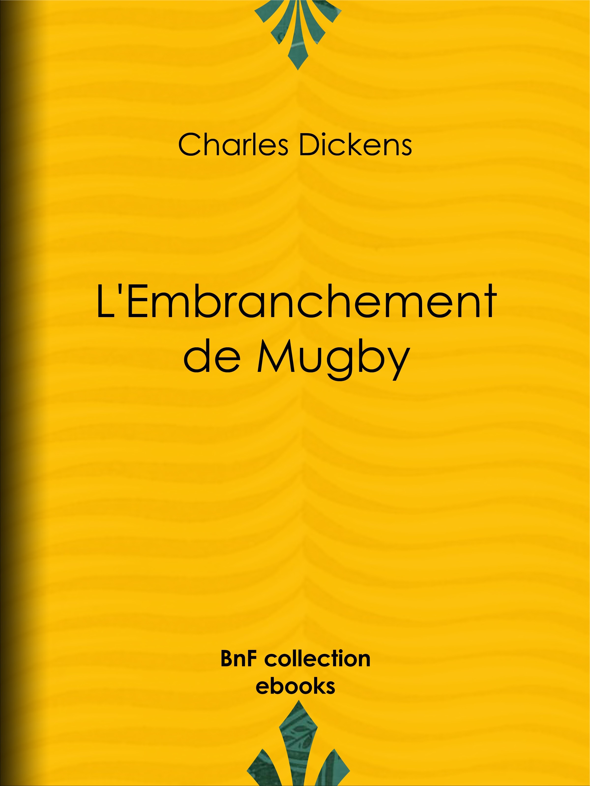Couverture ebook de L'Embranchement de Mugby, de Charles Dickens, Therese Bentzon