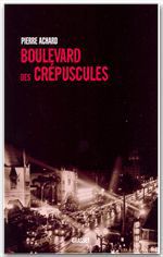 Couverture ebook de Boulevard des crépuscules, de Pierre Achard