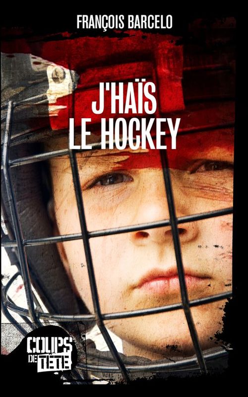 Couverture ebook de J'haïs le hockey, de François Barcelo