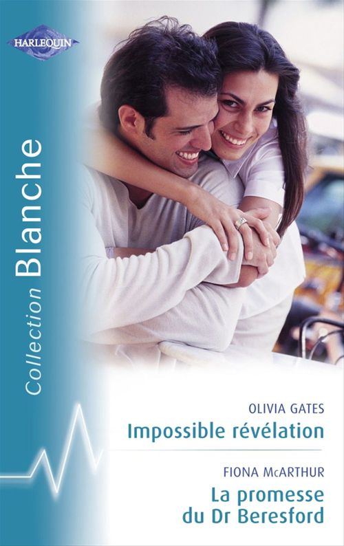 ebook cover of Impossible révélation - La promesse du Dr Beresford (Harlequin Blanche), by Collectif