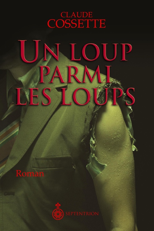 ebook cover of Un loup parmi les loups, by Claude Cossette