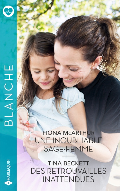 Couverture ebook de Une inoubliable sage-femme - Des retrouvailles inattendues, de Fiona McArthur, Tina Beckett