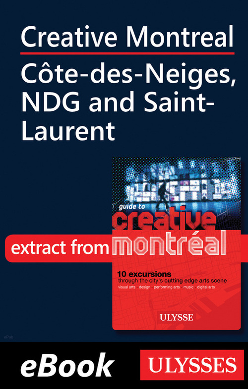 Couverture ebook de Creative Montreal - Côte-des-Neiges, NDG and Saint-Laurent, de Collectif
